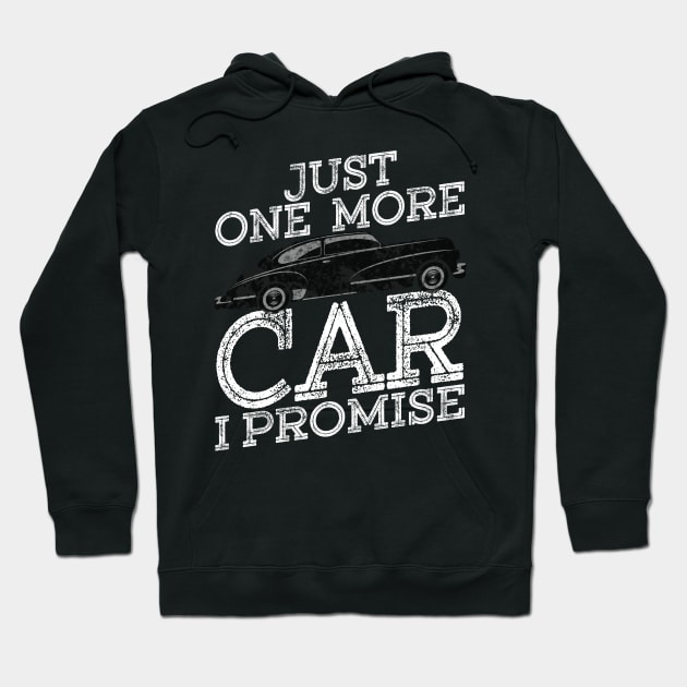 Just One More Car I Promise Gear Head Auto Mechanic  Funny Car Lover Gift Hoodie by Craftify